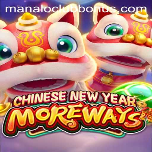 Exploring the Exciting World of CHINESENEWYEARMOREWAYS: Your Gateway to Festivity and Rewards at ManaloClub