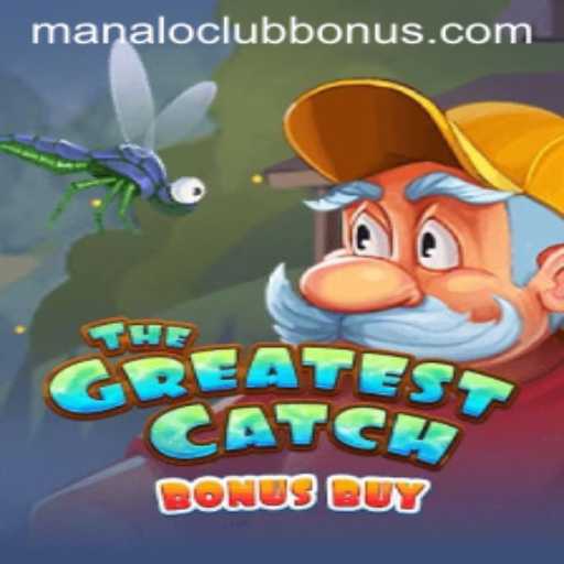 The Greatest Catch Bonus Buy: Dive into Thrilling Gaming with ManaloClub Bonus